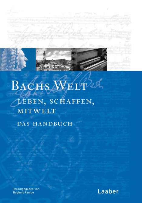 Bachs-Handbuch 7. Bachs Welt. Welt. Bilder - Texte - Dokumente, Buch