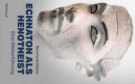 Bernhard Albers: Echnaton als Henotheist, Buch