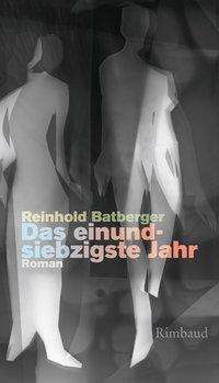 Reinhold Batberger: Das einundsiebzigste Jahr, Buch