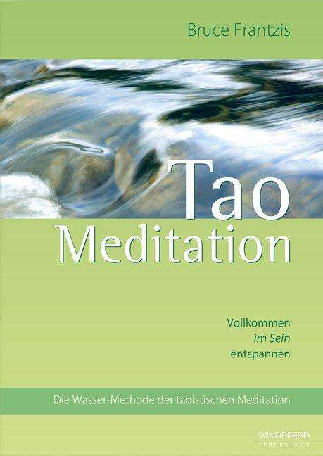 Bruce K. Frantzis: Frantzis, B: Tao Meditation, Buch