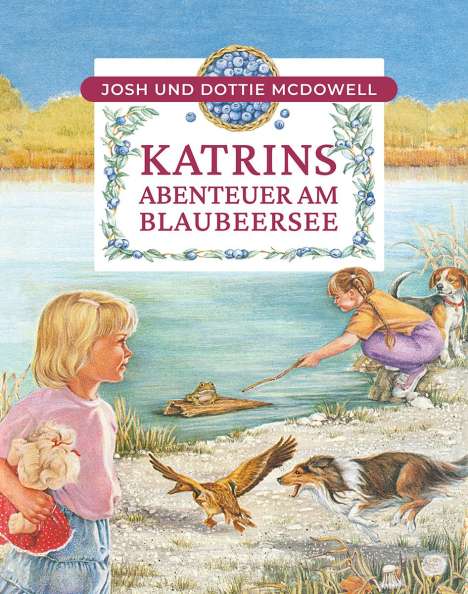 Josh Mcdowell: Katrins Abenteuer am Blaubeersee, Buch
