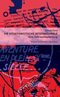 Simon Ford: Die Situationistische Internationale, Buch