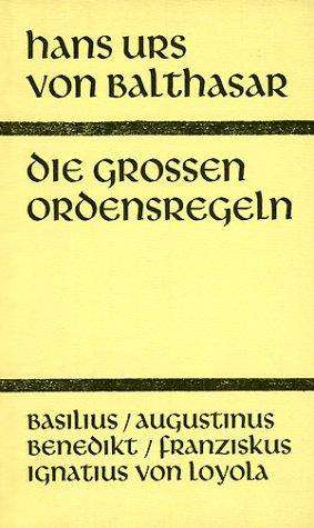 Hans Urs von Balthasar: Die großen Ordensregeln, Buch