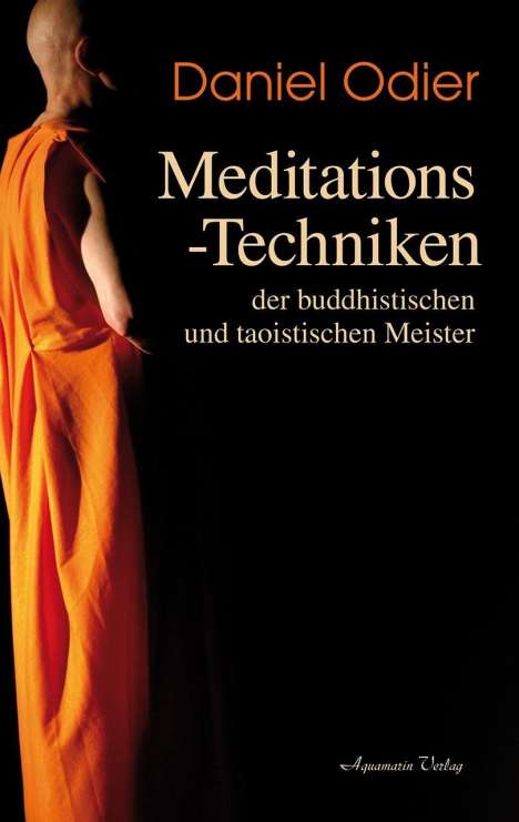 Daniel Odier: Meditations-Techniken der buddhistischen und taoistischen Meister, Buch