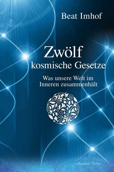 Beat Imhof: Zwölf kosmische Gesetze, Buch
