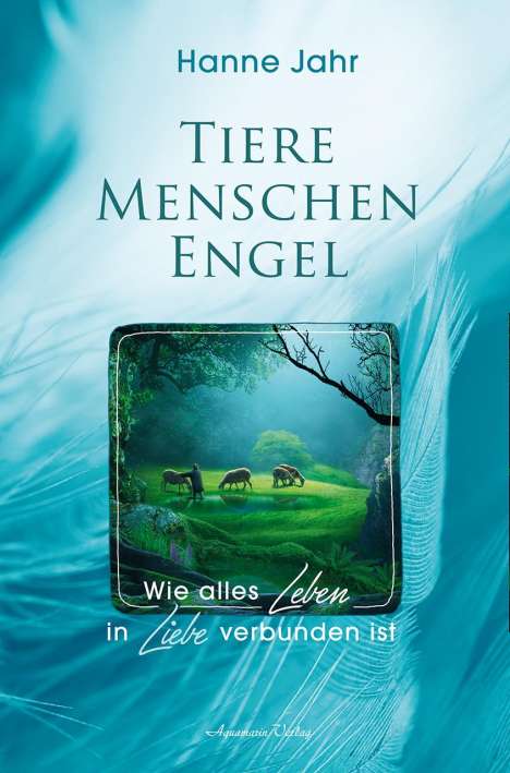 Hanne Jahr: Tiere - Menschen - Engel, Buch