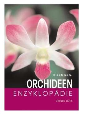 Zdenek Jezek: Jezek, Z: Illustrierte Orchideen-Enzyklopädie, Buch