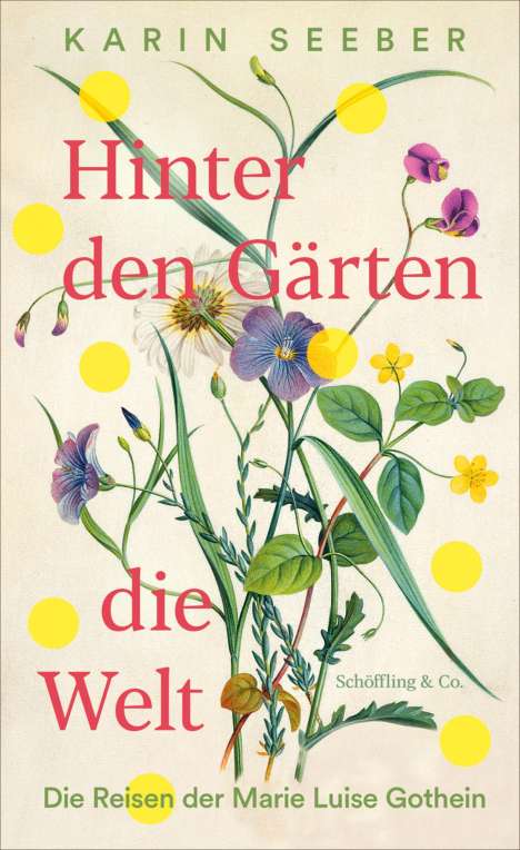 Karin Seeber: Hinter den Gärten die Welt, Buch