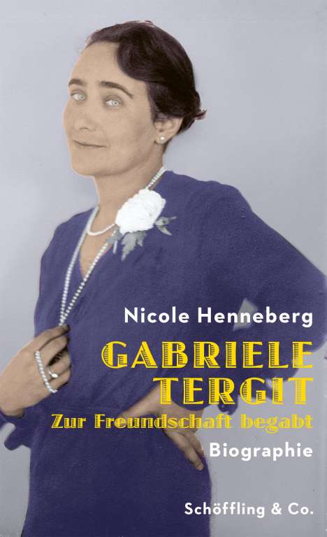 Nicole Henneberg: Gabriele Tergit. Zur Freundschaft begabt, Buch