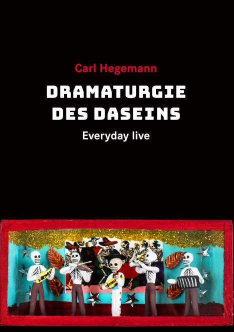 Carl Hegemann: Everyday live, Buch
