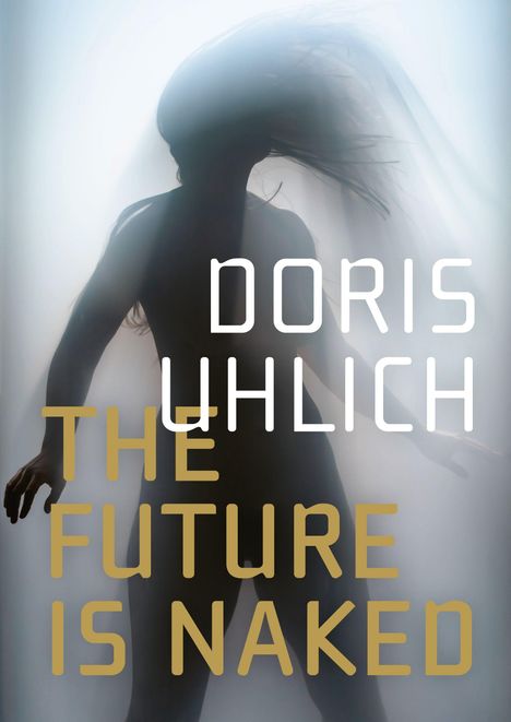 "Doris Uhlich: The Future is Naked." Silhouette einer Person mit wehenden Haaren, von hellem Licht umgeben.
