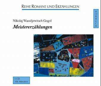 Gogol,Nikolaj Wassiljewitsch:Meistererzählungen, 5 CDs