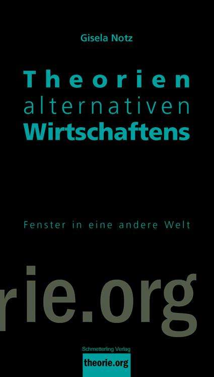 Gisela Notz: Theorien alternativen Wirtschaftens, Buch
