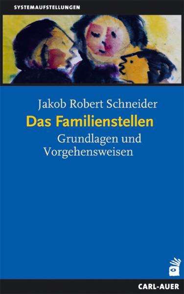 Jakob Robert Schneider: Das Familienstellen, Buch