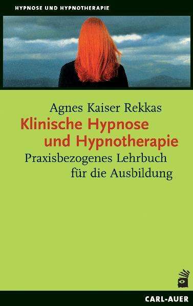 Agnes Kaiser Rekkas: Klinische Hypnose und Hypnotherapie, Buch