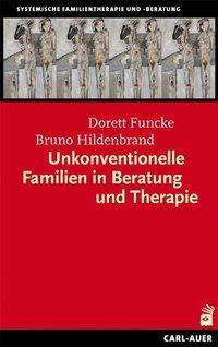 Dorett Funcke: Funcke, D: Unkonventionelle Familien in Beratung, Buch
