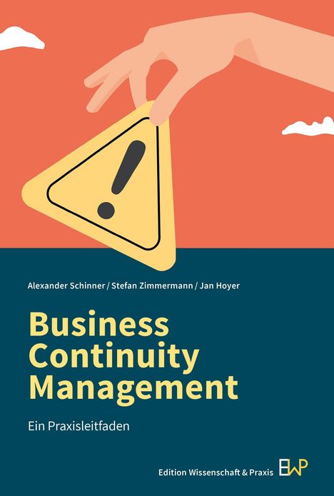 „Business Continuity Management: Ein Praxisleitfaden“ von Alexander Schinner, Stefan Zimmermann, Jan Hoyer. Ein Hand hält ein Warnschild.
