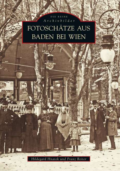 Hildegard Hnatek: Fotoschätze aus Baden bei Wien, Buch