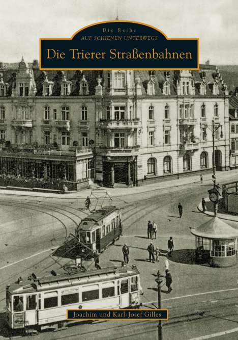 Joachim Gilles: Die Trierer Straßenbahnen, Buch