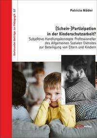 Patricia Mäder: Mäder, P: (Schein-)Partizipation in der Kinderschutzarbeit?, Buch