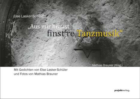 Else Lasker-Schüler: "Aus mir braust finst're Tanzmusik", Buch