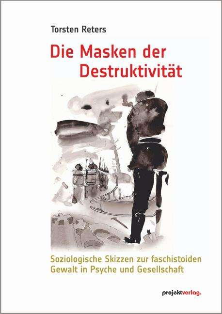 Torsten Reters: Die Masken der Destruktivit, Buch