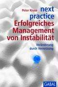 Peter Kruse: Next practice, Erfolgreiches Management von Instabilität, Buch