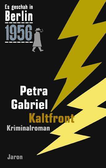 Petra Gabriel: Es geschah in Berlin 1956 Kaltfront, Buch