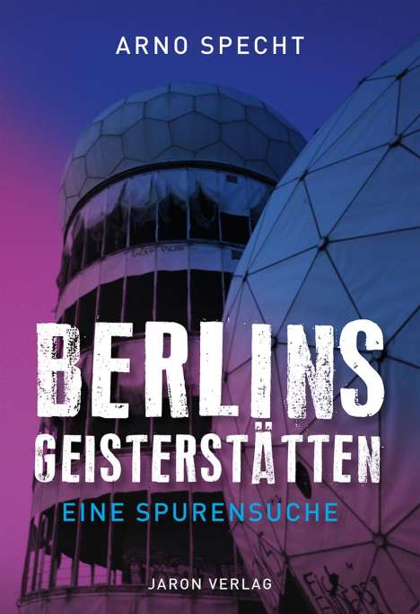Arno Specht: Berlins Geisterstätten, Buch