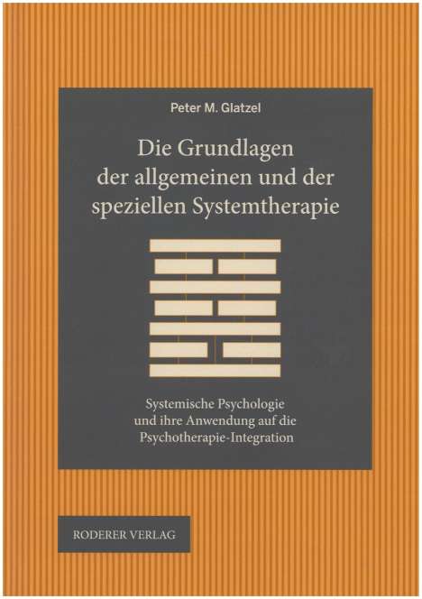 Peter M. Glatzel: Die Grundlagen der allgemeinen und der speziellen Systemtherapie, Buch