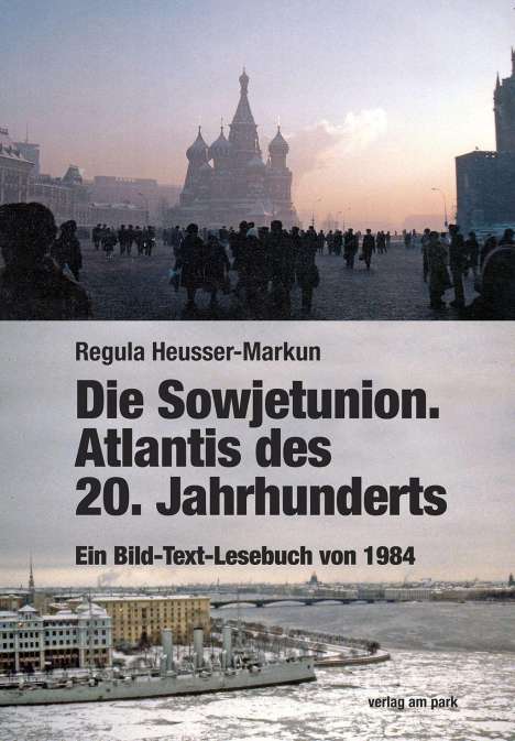Regula Heusser-Markun: Die Sowjetunion. Atlantis des 20. Jahrhunderts, Buch