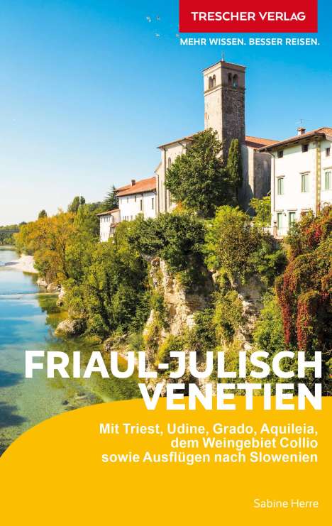 Sabine Herre: TRESCHER Reiseführer Friaul - Julisch Venetien, Buch