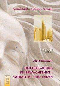 Alma Drekovic: Drekovic, A: Hochbegabung bei Erwachsenen - Genialität und L, Buch