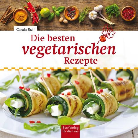 Carola Ruff: Die besten vegetarischen Rezepte, Buch