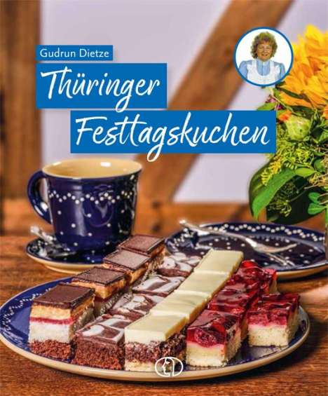Gudrun Dietze: Thüringer Festtagskuchen, Buch