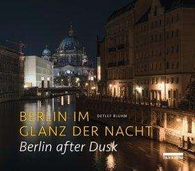 Detlef Bluhm: Berlin im Glanz der Nacht / Berlin after dusk, Buch