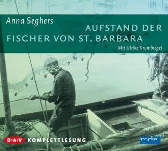 Anna Seghers: Aufstand der Fischer von St. Barbara, 2 CDs
