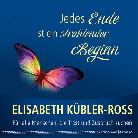 Elisabeth Kübler-Ross: Jedes Ende ist ein strahlender Beginn, Buch