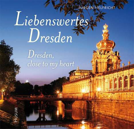 Jürgen Helfricht: Liebenswertes Dresden / Dresden, close to my heart, Buch