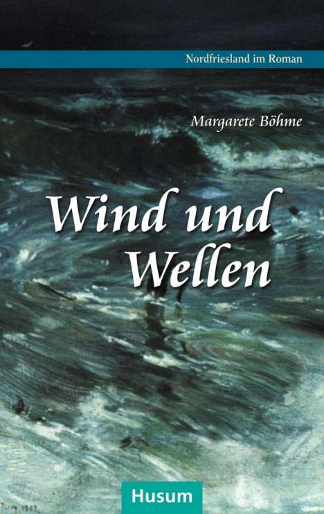 Margarete Böhme: Böhme, M: Wind und Wellen, Buch