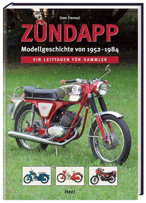 Uwe Frensel: Zündapp - Modellgeschichte von 1952 -1984, Buch