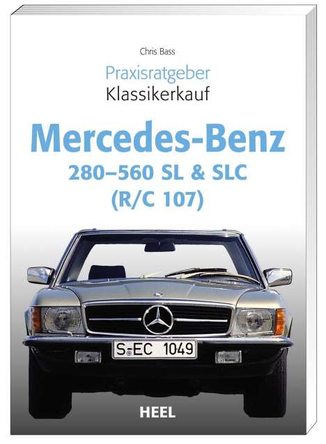 Chriss Brass: Praxisratgeber Klassikerkauf Mercedes Benz 280-560 SL &amp; SLC (R/C 107), Buch