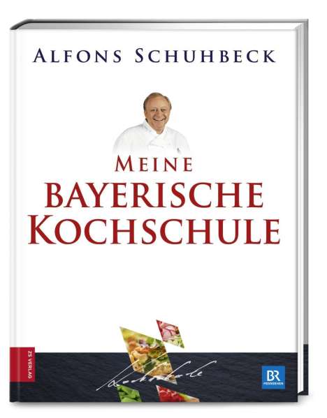 Alfons Schuhbeck: Meine bayerische Kochschule, Buch
