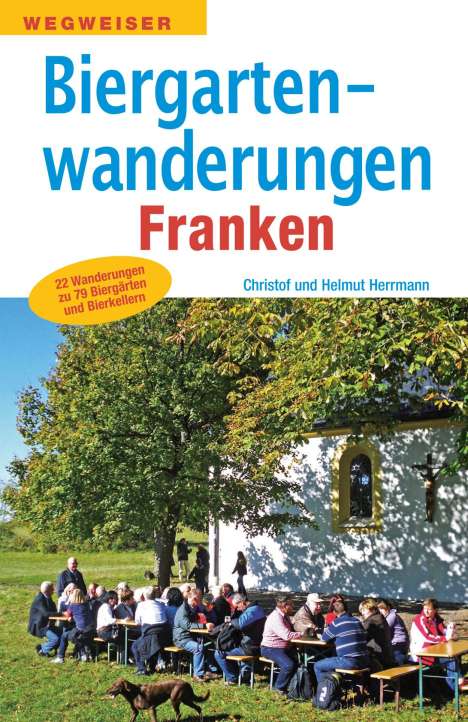 Christof Herrmann: Biergartenwanderungen Franken, Buch
