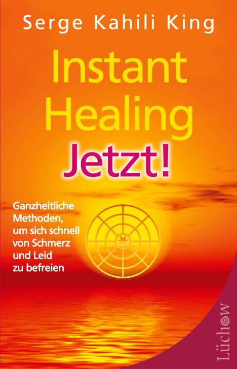 Serge K. King: King, S: Instant Healing Jetzt!, Buch