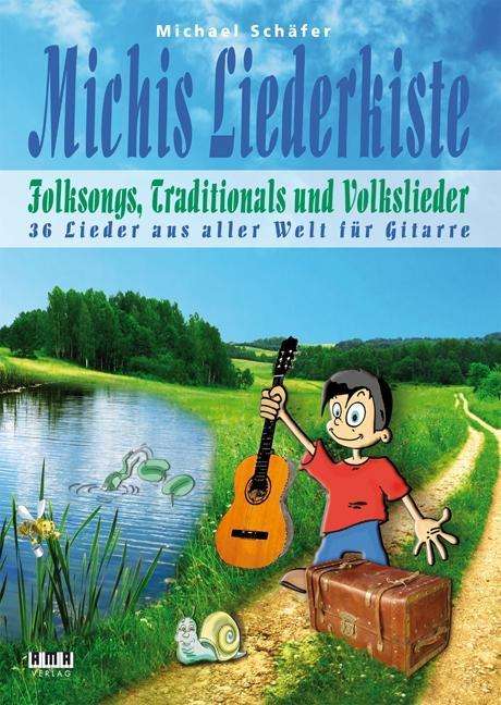 Michael Schäfer: Michis Liederkiste: Folksongs, Traditionals und Volkslieder für Gitarre, Buch