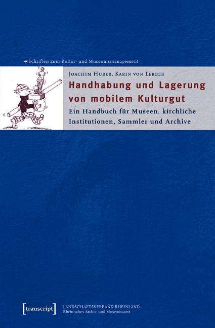 Joachim Huber: Handhabung und Lagerung von mobilem Kulturgut, Buch
