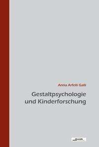 Anna Arfelli Galli: Gestaltpsychologie und Kinderforschung, Buch