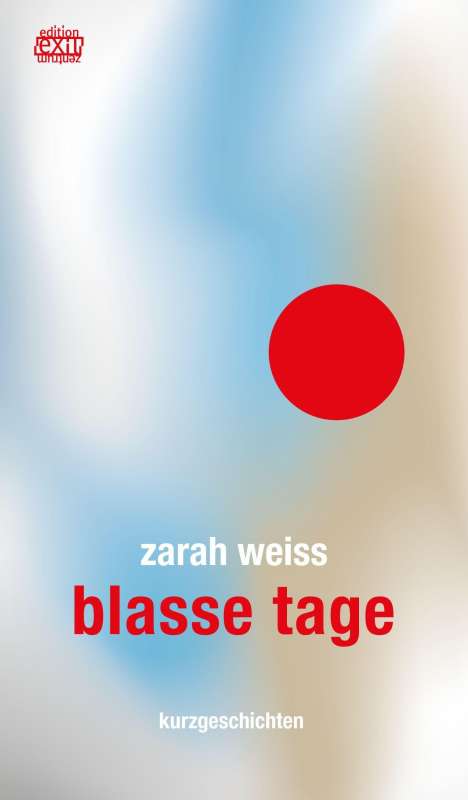 Zarah Weiss: blasse tage, Buch