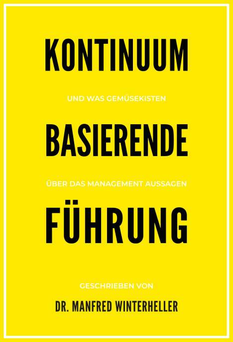 Manfred Winterheller: Kontinuum basierende Führung, Buch